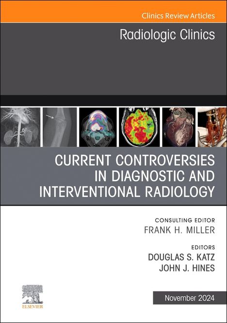 Current Controversies in Diagnostic and Interventional Radiology, an Issue of Radiologic Clinics of North America, Buch