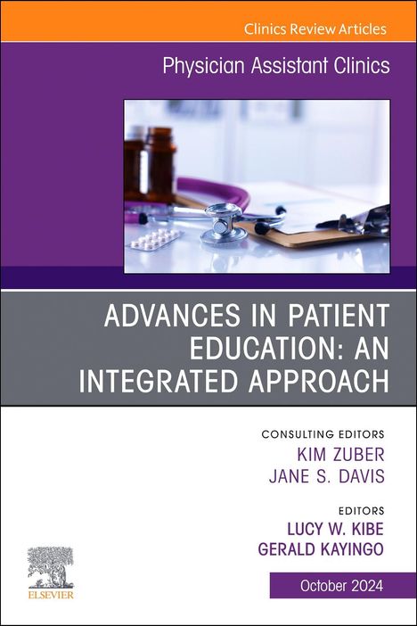 Advances in Patient Education: An Integrated Approach, an Issue of Physician Assistant Clinics, Buch