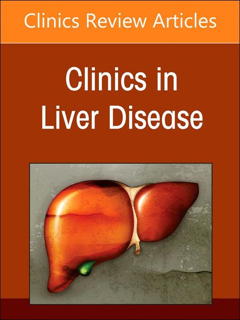 Alcohol-Associated Liver Disease, an Issue of Clinics in Liver Disease, Buch