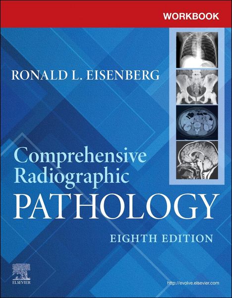 Ronald L Eisenberg: Eisenberg, R: Workbook for Comprehensive Radiographic Pathol, Buch