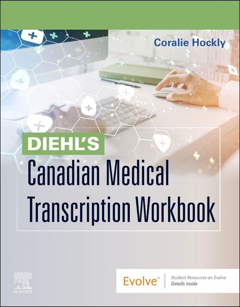 "Diehl's Canadian Medical Transcription Workbook" von Coralie Hockly; Evolve-Logo, Hintergrund mit medizinischen Symbolen.