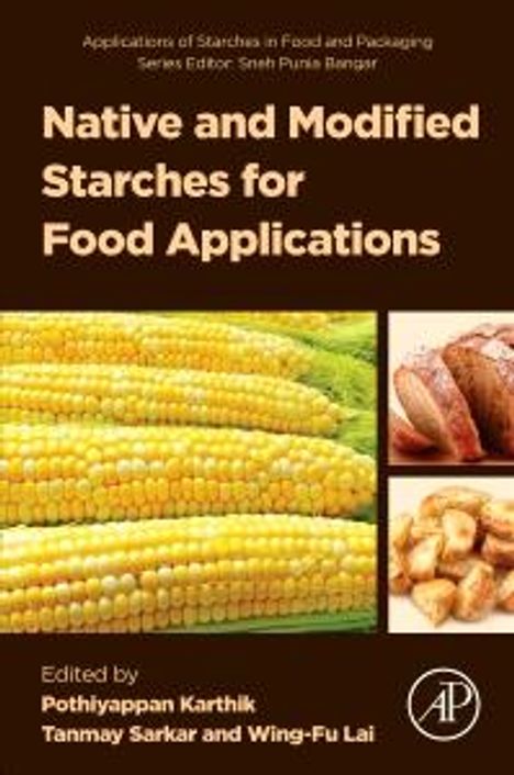 Titel: Native and Modified Starches for Food Applications. Bilder von Mais, Brot und Kartoffeln. Herausgeber: Pothiayappan Karthik.