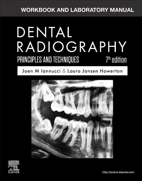 "Workbook and Laboratory Manual: Dental Radiography: Principles and Techniques, 7th edition." Röntgenbild von Zähnen.