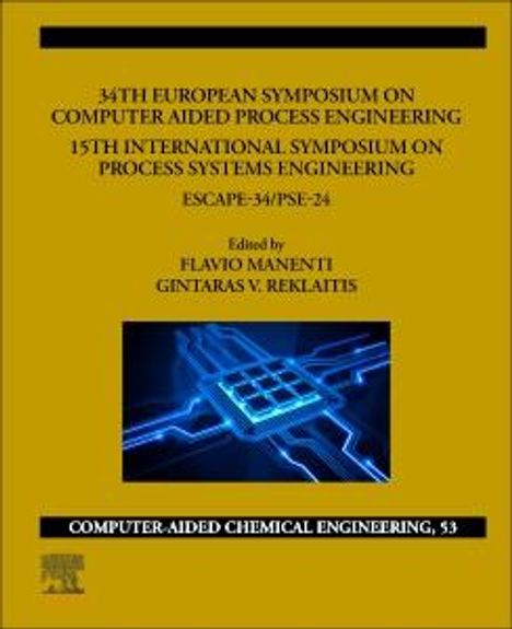 34th European Symposium on Computer Aided Process Engineering /15th International Symposium on Process Systems Engineering, Buch