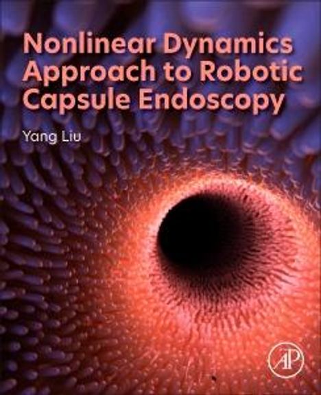 Yang Liu: Nonlinear Dynamics Approach to Robotic Capsule Endoscopy, Buch