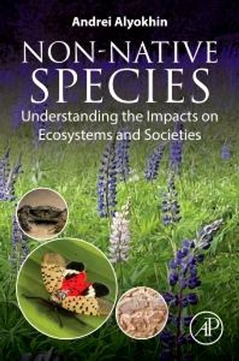 "Andrei Alyokhin. NON-NATIVE SPECIES. Understanding the Impacts on Ecosystems and Societies. Lupinenfeld mit Tierbildern."