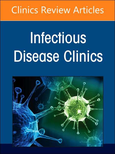 Advances in the Management of Hiv, an Issue of Infectious Disease Clinics of North America, Buch