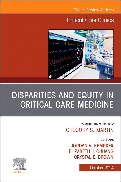 Disparities and Equity in Critical Care Medicine, an Issue of Critical Care Clinics, Buch