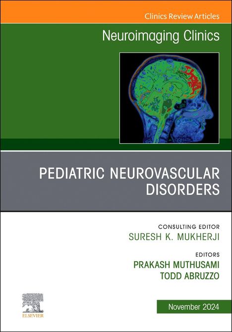 Pediatric Neurovascular Disorders, an Issue of Neuroimaging Clinics of North America, Buch