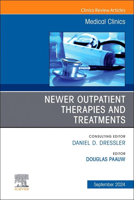 Newer Outpatient Therapies and Treatments, an Issue of Medical Clinics of North America, Buch