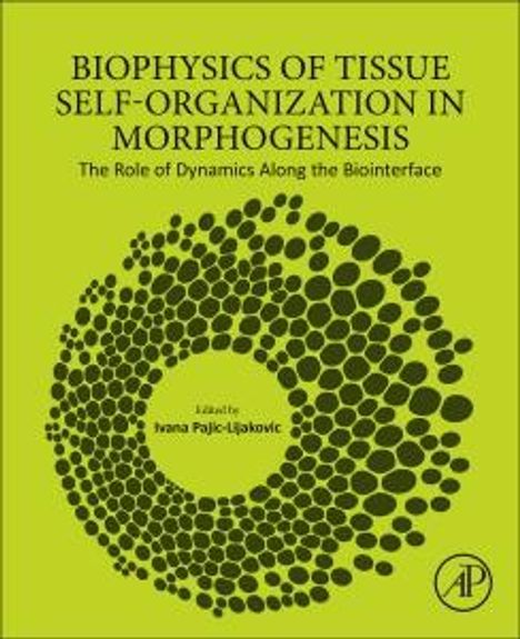 "Biophysics of Tissue Self-Organization in Morphogenesis: The Role of Dynamics Along the Biointerface. Editor: Ivana Pajic-Lijakovic." Ein Muster aus Kreisen und ein AP-Logo.