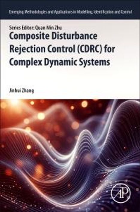 Jinhui Zhang: Composite Disturbance Rejection Control (Cdrc) for Complex Dynamic Systems, Buch