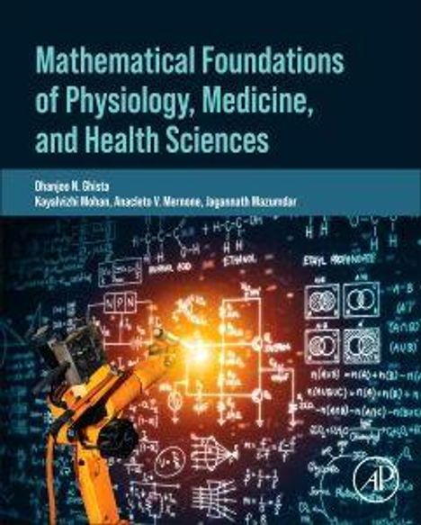 "Mathematical Foundations of Physiology, Medicine, and Health Sciences" von Dhajie C. Ghista und anderen. Ein Roboterarm vor Formeln.