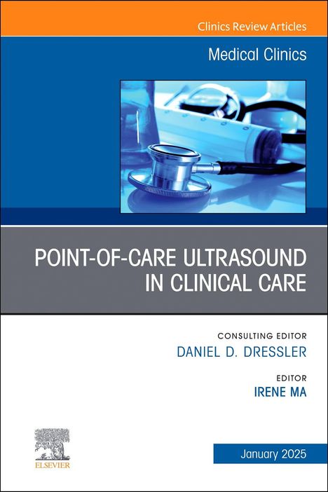 Point-Of-Care Ultrasound in Clinical Care, an Issue of Medical Clinics of North America, Buch