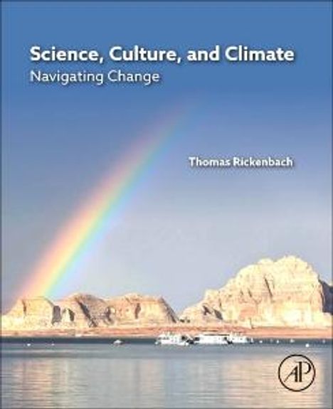 "Science, Culture, and Climate: Navigating Change" Thomas Rickenbach. Regenbogen über Felsen und Wasser, AP-Logo unten rechts.