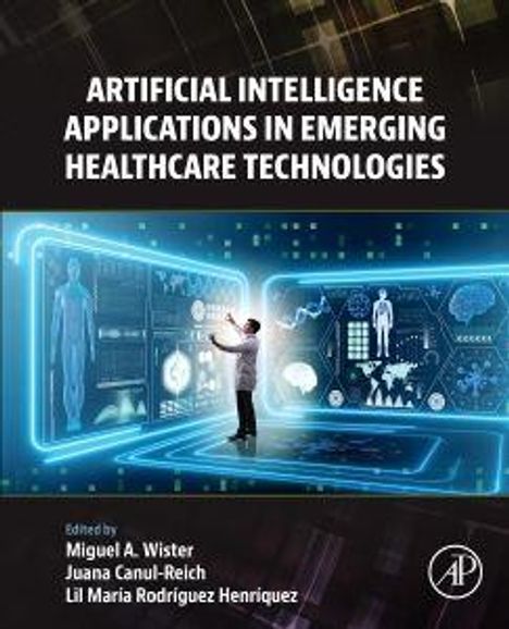 Der Titel lautet "ARTIFICIAL INTELLIGENCE APPLICATIONS IN EMERGING HEALTHCARE TECHNOLOGIES". Eine Person interagiert mit holografischen Bildschirmen.