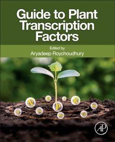 „Guide to Plant Transcription Factors“, herausgegeben von Aryadeep Roychoudhury. Pflänzchen mit Nährstoffsymbolen.