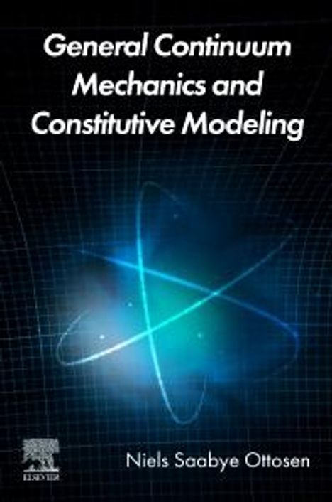 Niels Saabye Ottosen: General Continuum Mechanics and Constitutive Modeling, Buch