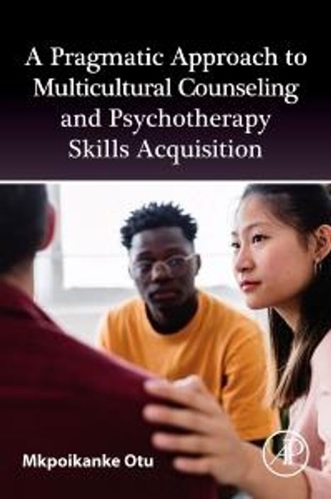 "A Pragmatic Approach to Multicultural Counseling and Psychotherapy Skills Acquisition" von Mkpoikanke Otu. Drei Personen im Gespräch.