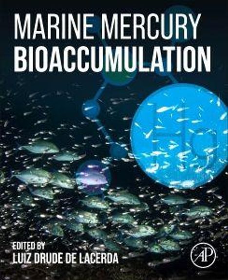 "Marine Mercury Bioaccumulation", bearbeitet von Luiz Drude de Lacerda. Viele Fische unter Wasser, chemische Struktur.