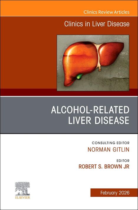 Alcohol-Related Liver Disease, an Issue of Clinics in Liver Disease, Buch