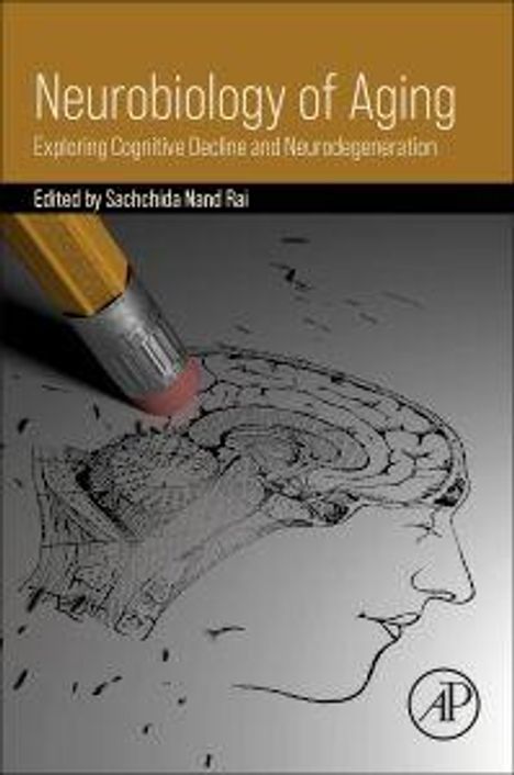 "Neurobiology of Aging: Exploring Cognitive Decline and Neurodegeneration" von Sachchida Nand Rai. Zeichnung eines Gehirns.