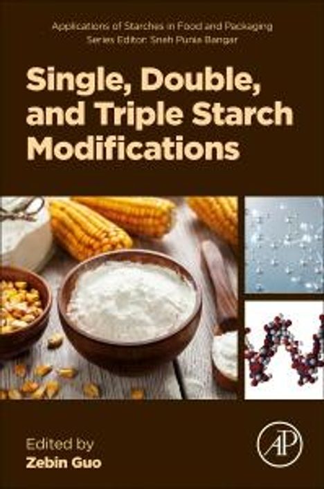 Titel: "Single, Double, and Triple Starch Modifications". Links Mais, daneben Schüsseln mit Pulver. Unten links: "Edited by Zebin Guo".