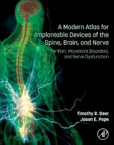 "A Modern Atlas for Implantable Devices of the Spine, Brain, and Nerve" von Timothy R. Deer, Jason E. Pope. Durchscheinende Körperansicht.