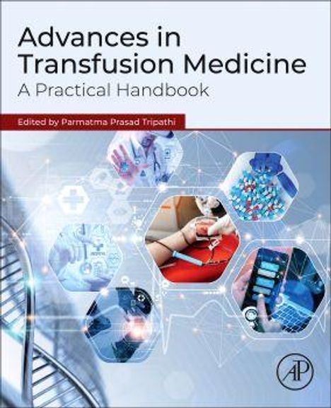 "Advances in Transfusion Medicine: A Practical Handbook" von Parmatma Prasad Tripathi. Medizinische Symbole und DNA.