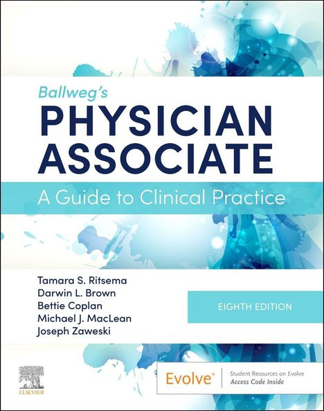 "Ballweg's Physician Associate: A Guide to Clinical Practice, Eighth Edition. Autoren: Ritsema, Brown, Coplan, MacLean, Zaweski."