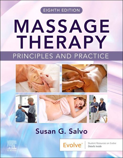 "EIGHTH EDITION MASSAGE THERAPY PRINCIPLES AND PRACTICE. Susan G. Salvo." Bilder von Massagen und einer schwangeren Frau in Behandlung.