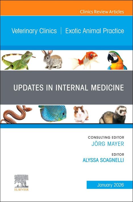 Updates in Internal Medicine, an Issue of Veterinary Clinics of North America: Exotic Animal Practice, Buch