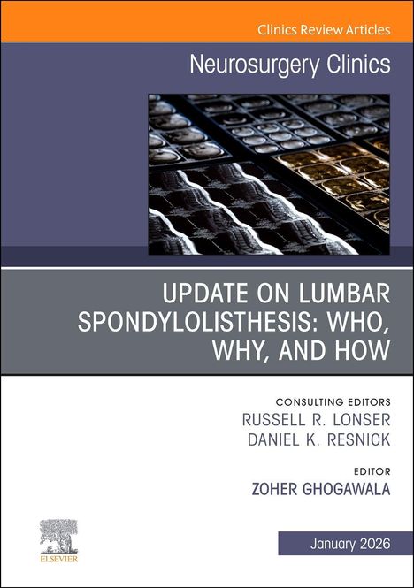 Update on Lumbar Spondylolisthesis: Who, Why, and How, an Issue of Neurosurgery Clinics of North America, Buch