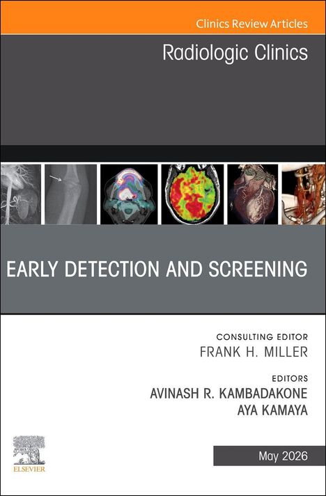 Text: "Clinics Review Articles: Radiologic Clinics. Early Detection and Screening. May 2026. Consulting Editor: Frank H. Miller. Editors: Avinash R. Kambadakone, Aya Kamaya." Unten links ein Elsevier-Logo, oben medizinische Bildgebung.