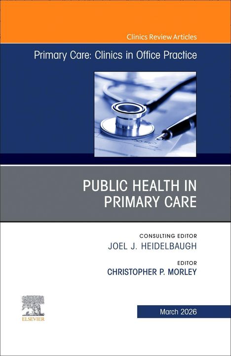 "Primary Care: Clinics in Office Practice", "Public Health in Primary Care", Consulting Editor: Joel J. Heidelbaugh.