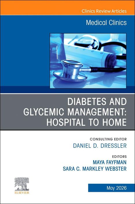 Titel: Diabetes and Glycemic Management: Hospital to Home. Herausgeber: Daniel D. Dressler, Maya Fayfman, Sara C. Markley Webster.
