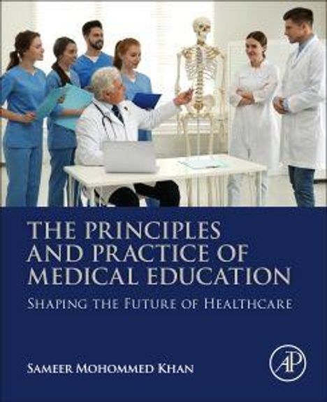 Text: "The Principles and Practice of Medical Education: Shaping the Future of Healthcare, Sameer Mohammed Khan." Ärzte mit Skelett.