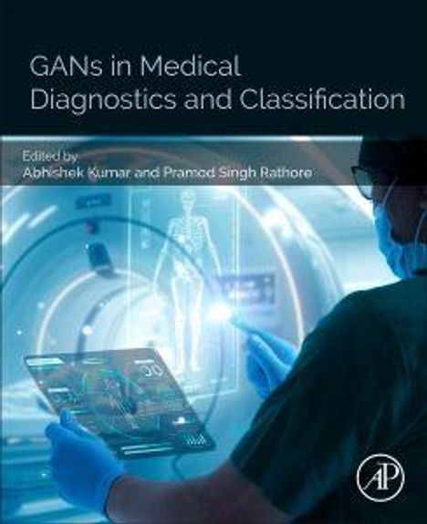 "GANs in Medical Diagnostics and Classification" von Abhishek Kumar und Pramod Singh Rathore. Arzt mit Tablet vor MRT.