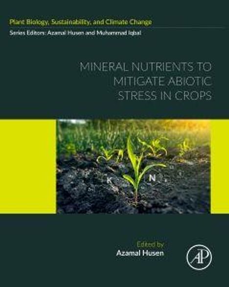 "MINERAL NUTRIENTS TO MITIGATE ABIOTIC STRESS IN CROPS" steht über einem Foto von Keimlingen in Erde, beschriftet mit "K" und "N".