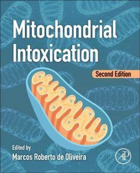 „Mitochondrial Intoxication, Second Edition“, herausgegeben von Marcos Roberto de Oliveira. Illustration einer Mitochondrie.