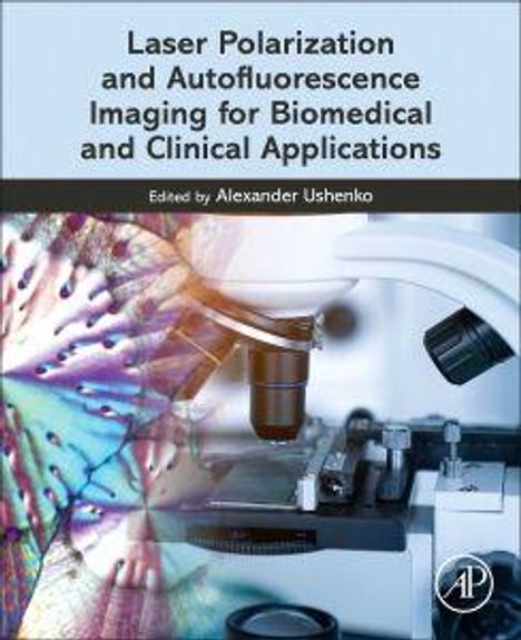 „Laser Polarization and Autofluorescence Imaging“; Mikroskop, bunte Muster, wissenschaftliches Thema.
