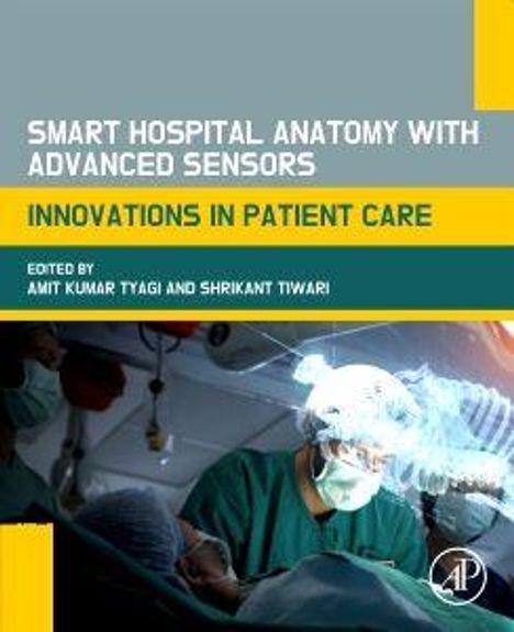Titel: Smart Hospital Anatomy with Advanced Sensors. Untertitel: Innovations in Patient Care. Editoren: Amit Kumar Tyagi, Shrikant Tiwari. Arzt im OP.