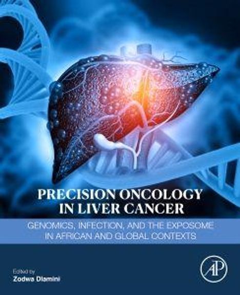 Text: "Precision Oncology in Liver Cancer. Genomics, Infection, and the Exposome in African and Global Contexts. Edited by Zodwa Dlamini." Illustration: Leber dargestellt.