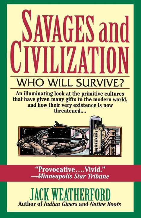 Jack Weatherford: Savages and Civilization, Buch