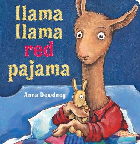 „llama llama red pajama“; Anna Dewdney. Eine Illustration zeigt ein Llama im roten Schlafanzug mit Kuscheltier.