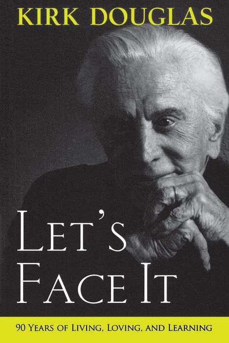 Kirk Douglas: Let's Face It: 90 Years of Living, Loving, and Learning, Buch
