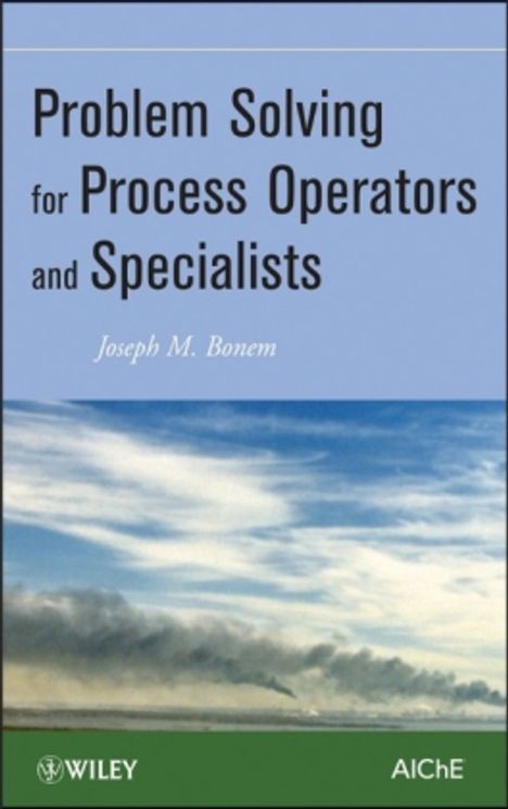 Joseph M Bonem: Problem Solving for Process Operators and Specialists, Buch