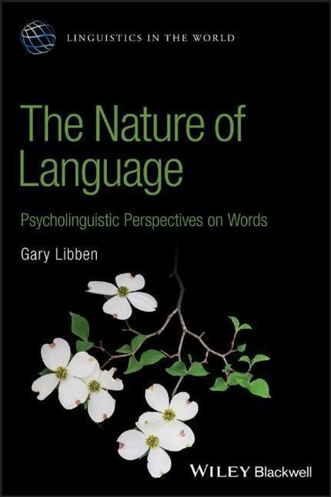 G. Libben: The Nature of Language: Psycholinguistic Perspecti ves on Words, Buch