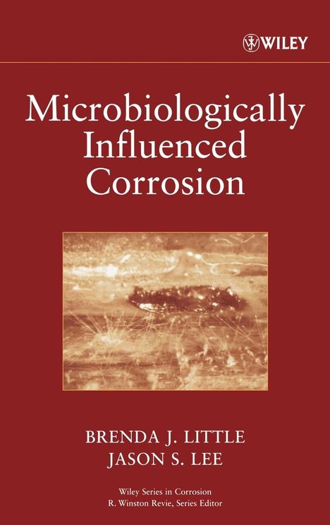 Brenda Little: Microbiologically Influenced Corrosion, Buch