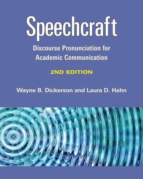 „Speechcraft: Discourse Pronunciation for Academic Communication, 2nd Edition“ von Wayne B. Dickerson und Laura D. Hahn. Blaues Cover mit abstraktem Muster in Grün und Blau.